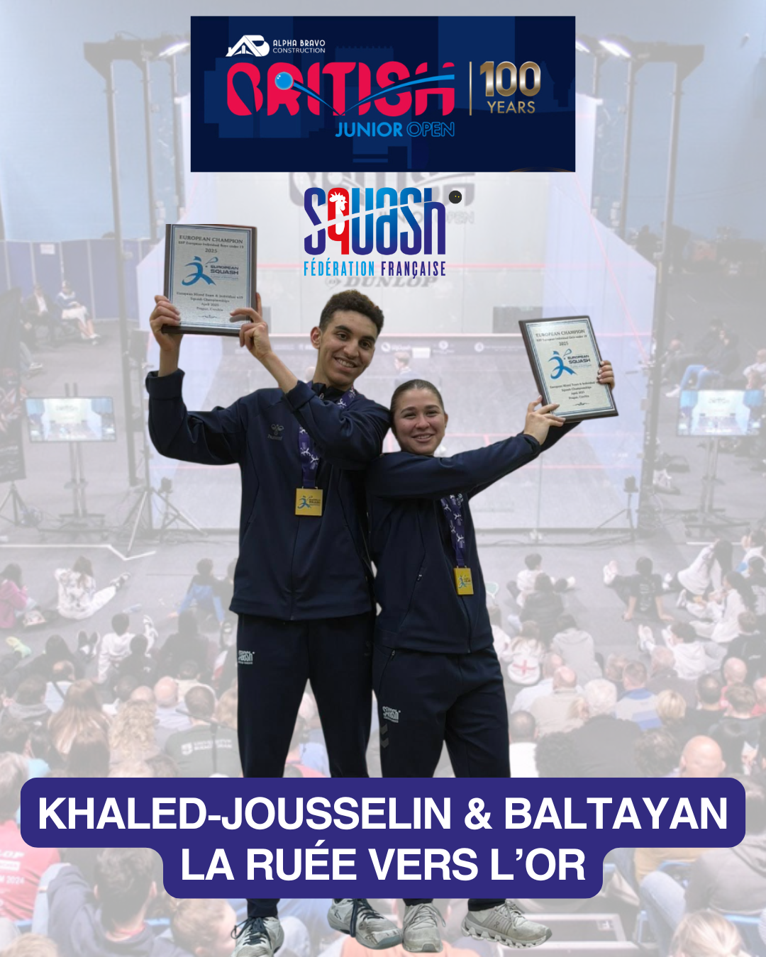 BRITISH JUNIOR OPEN : AMIR KHALED-JOUSSELIN ET LAUREN BALTAYAN, LA RUÉE VERS L'OR